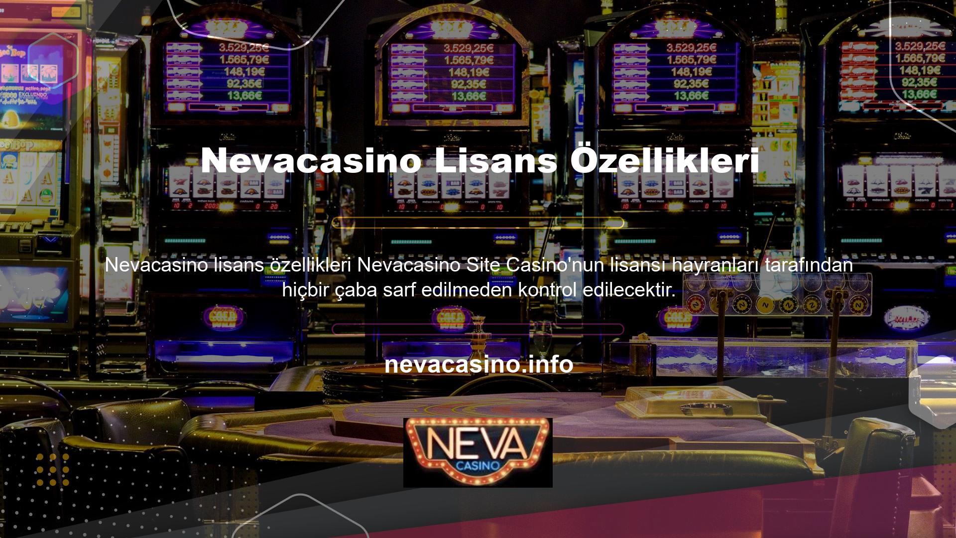Nevacasino web sitesi lisansı ile casino severler siteye kolaylıkla para yatırabilir ve çekebilirler